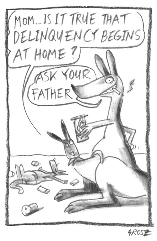 "Mom, is it true that delinquency begins at home?"