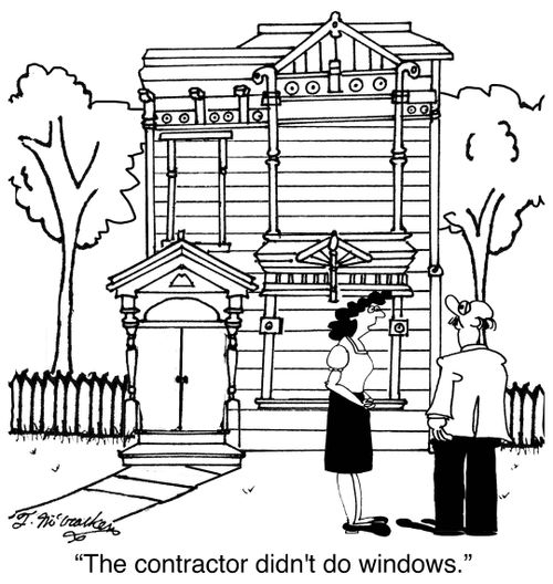 'The contractor didn't do windows.'
