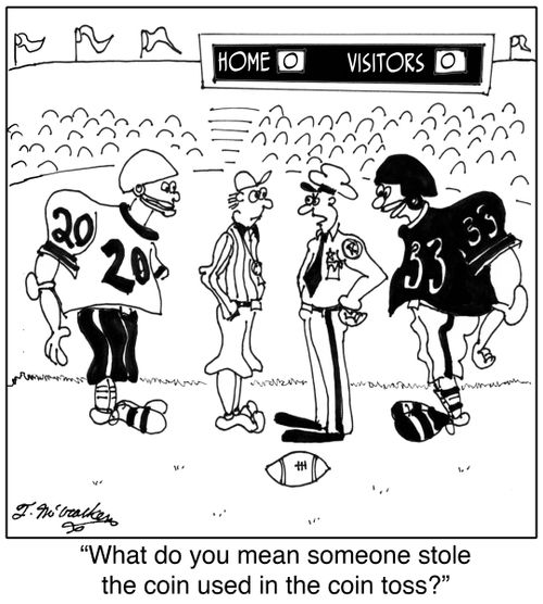 'What do you mean someone stole the coin used in the coin toss?'