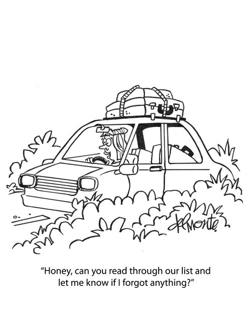 "Honey, can you read through our list and let me know if I forgot anything?"