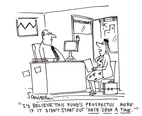 'I' believe this fund's prospectus more if it didn't start out 'once upon a time'.'