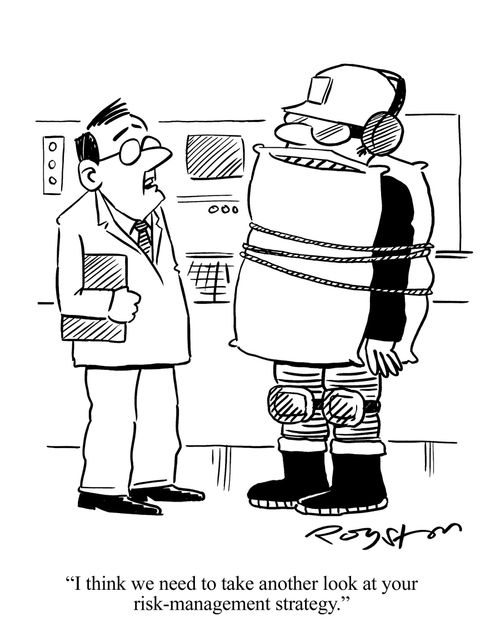 'I think we need to take another look at your risk-management strategy.'