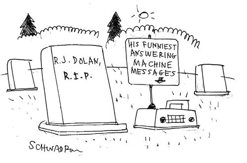 R.J. Dolan's funniest answering machine messages next to his grave.