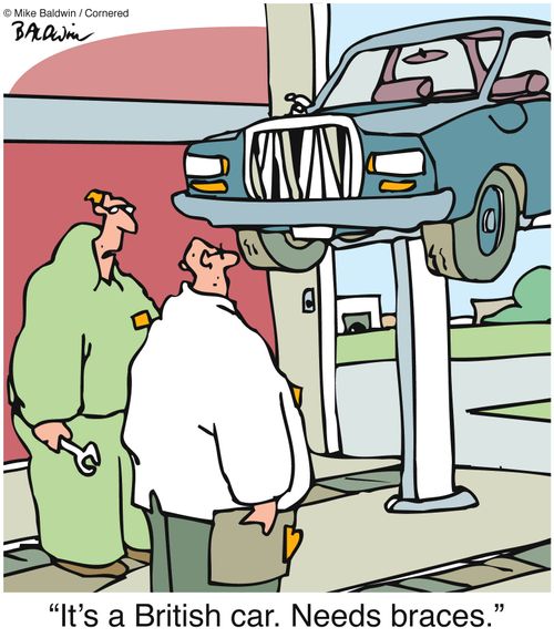 'It's a British car. Needs braces.'