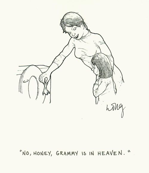'No, honey, grammy is in heaven.'