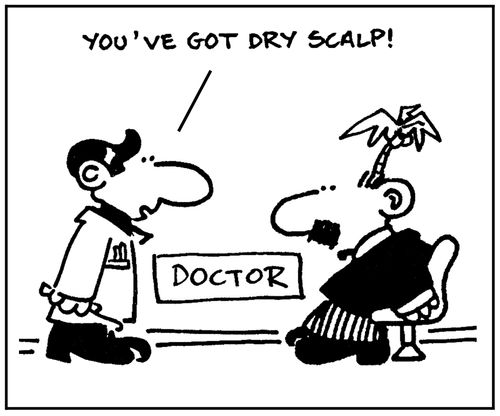 'You've got dry scalp.'
