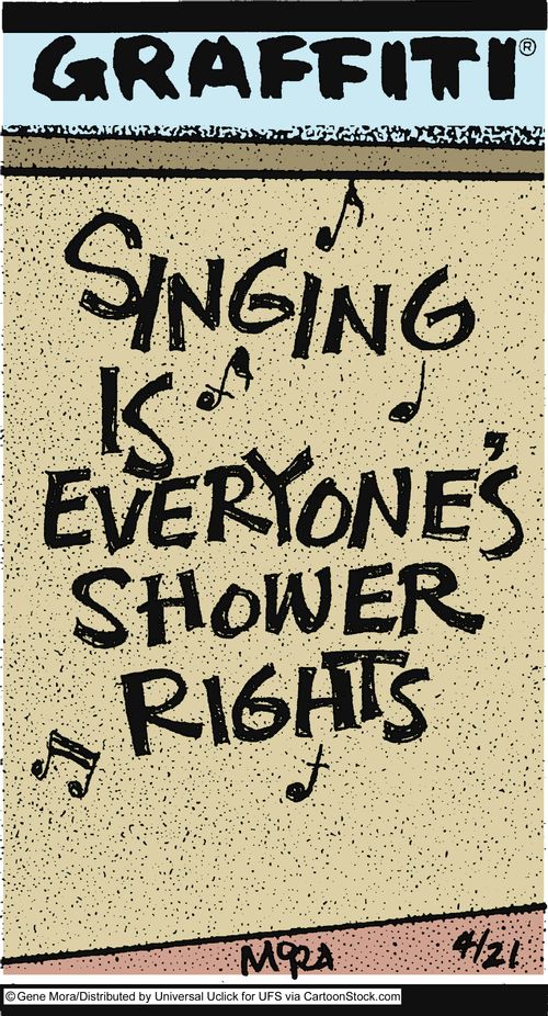 Singing is everyone's shower rights.