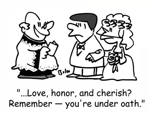 '...Love, honor, and cherish? Remember - you're under oath.'