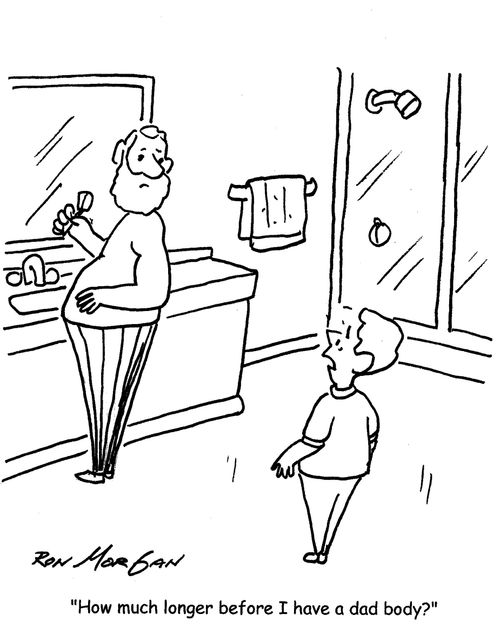"How long before I have a dad body?"