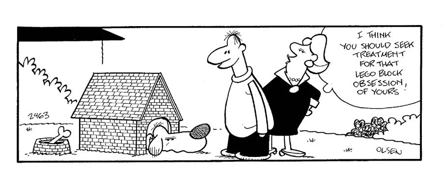'I think you should seek treatment for that Lego block obsession of yours!'