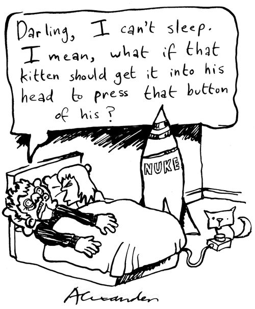 "Darling, I can't sleep.  I mean, what if the kitten should get it into his head to press that button of his?"