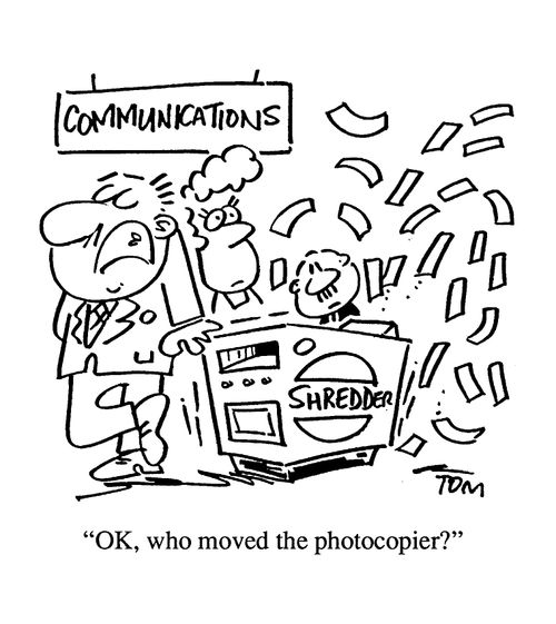 'OK, who moved the photocopier?'