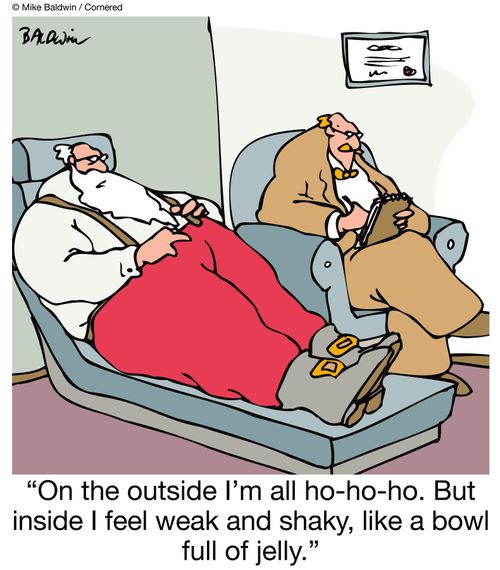 'On the outside I'm all ho-ho-ho.  But inside I feel weak and shaky, like a bowl full of jelly.'