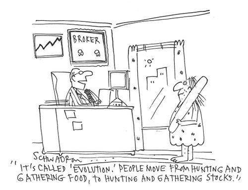 'It's called 'evolution'. People move from hunting and gathering food, to hunting and gathering stocks.'