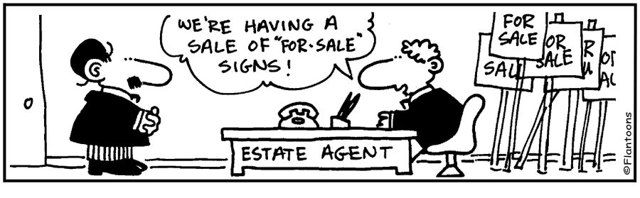 'We're having a sale of 'for sale' signs.'