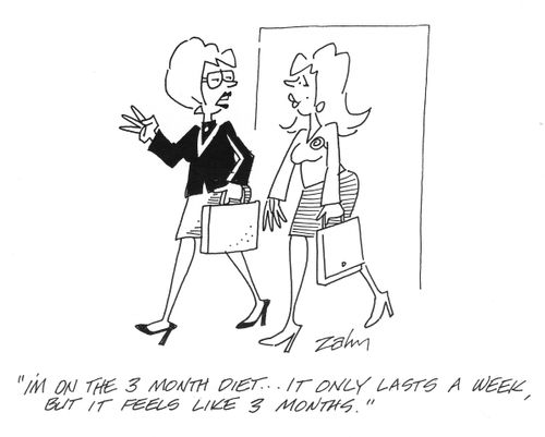 'I'm on this 3 month diet...it only lasts a week, but it feels like 3 months.'