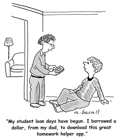 "My student loan days have begun. I borrowed a dollar, from my dad, to download this great homework helper app."