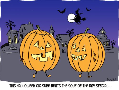 This Halloween gig sure beats the soup of the day special...