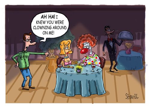 'AH AH! I KNEW YOU WERE CLOWNING AROUND ON ME!' 