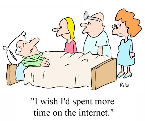 'I wish I'd spent more time on the internet.'