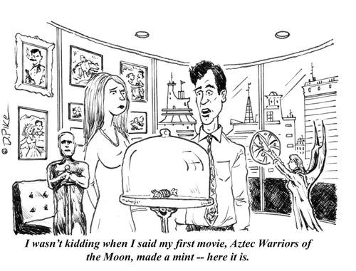 "I wasn't kidding when I said my first movie, Aztec Warriors of the Moon, made a mint -- here it is."