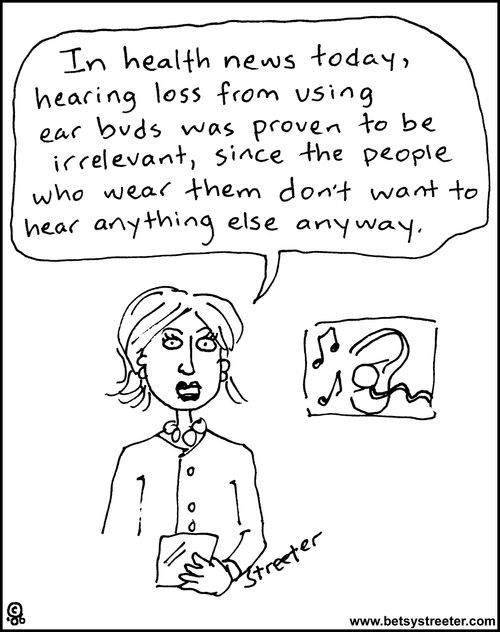 Health news - hearing loss is irrelevant.
