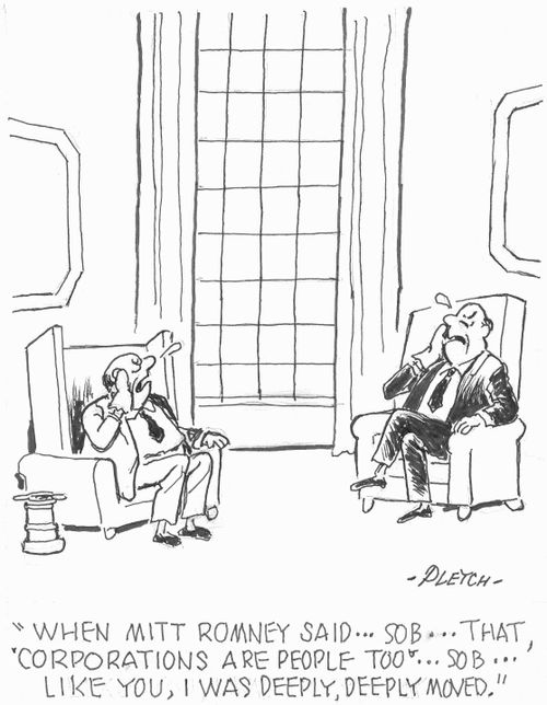 'When Mitt Romney said...sob...that, 'Corporations are people too'...sob...like you, I was deeply mover.'