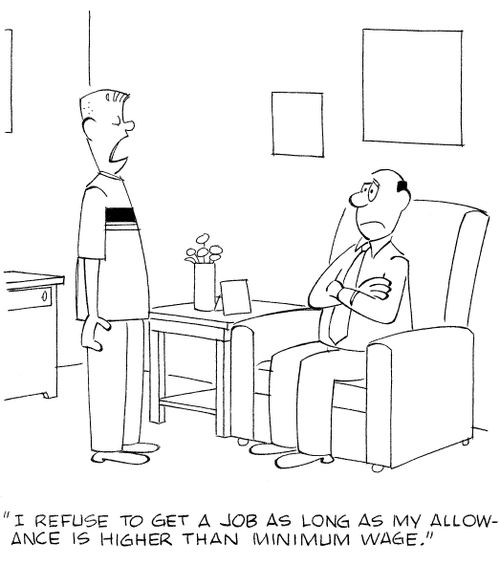 'I refuse to get a job as long as my allowance is higher than minimum wage.'