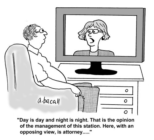 'Day is day and night is night. That is the opinion of the management of this station. Here, with an opposing view, is an attorney...'