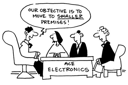 'Our objective is to move to smaller premises!'