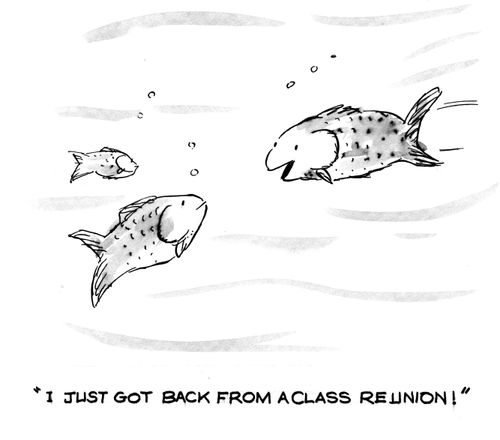 'I just got back form a class reunion!'