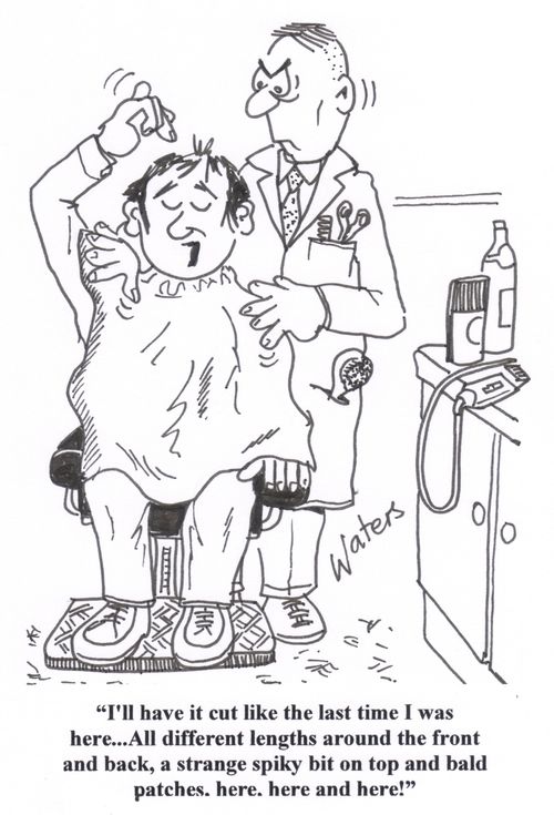 'I'll have it cut like last time I was here...All different lengths around the front and back, a strange spikey bit on top and bald patches here, here and here!'