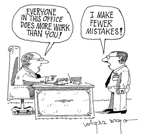 'Everyone in this office does more work than you!'