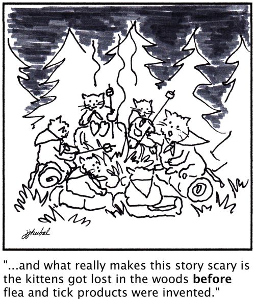 "...and what really makes this story scary is the kittens got lost in the woods before flea and tick products were invented."