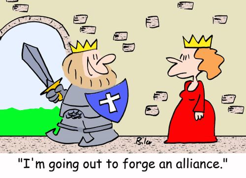 'I'm going out to forge an alliance.'