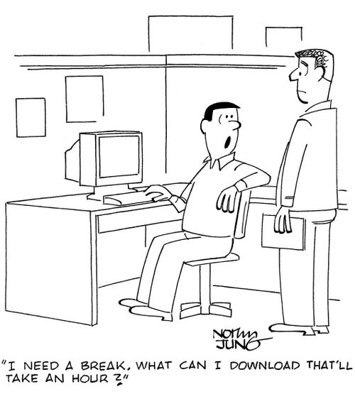 'I need a break. What can I download that'll take an hour?'