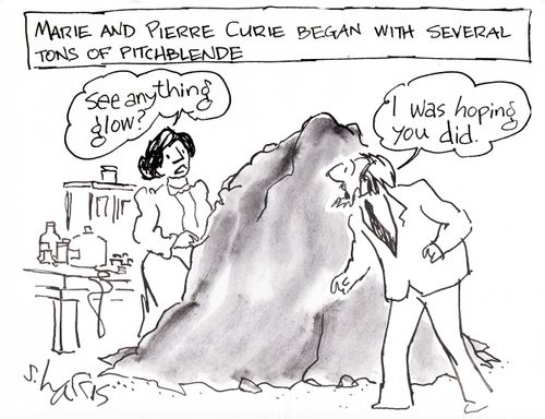 'Marie and Pierre Curie began with several tons of pitchblende...'  