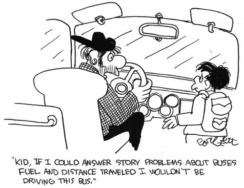 'If I could answer story problems...I wouldn't be driving this bus.'
