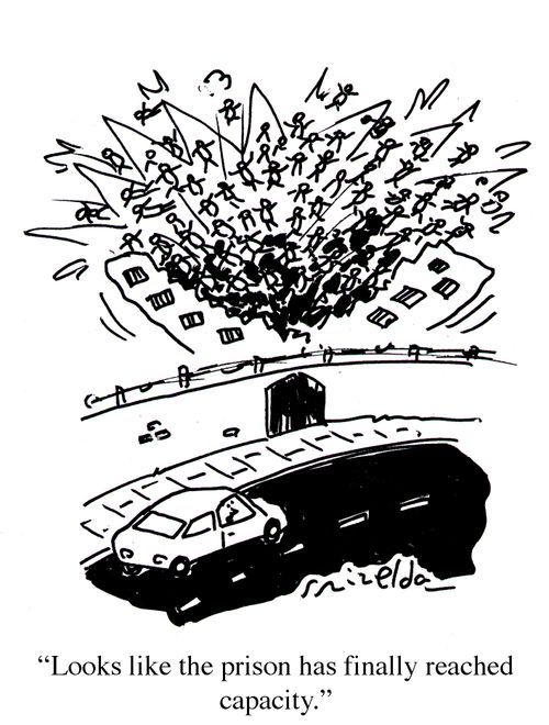 'Looks like the prison has finally reached capacity.'