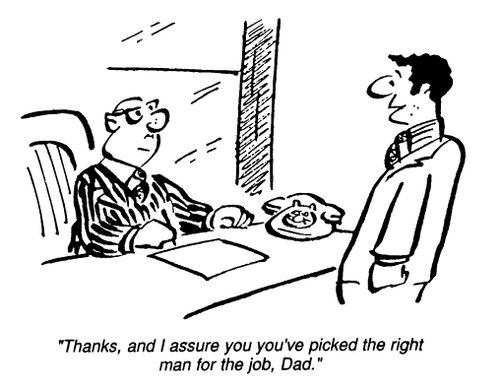 "Thanks and I assure you you picked the right man for the job, Dad."