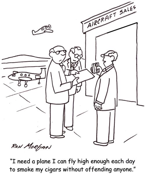 'I need a plane I can fly high enough each day to smoke my cigars without offending anyone.'