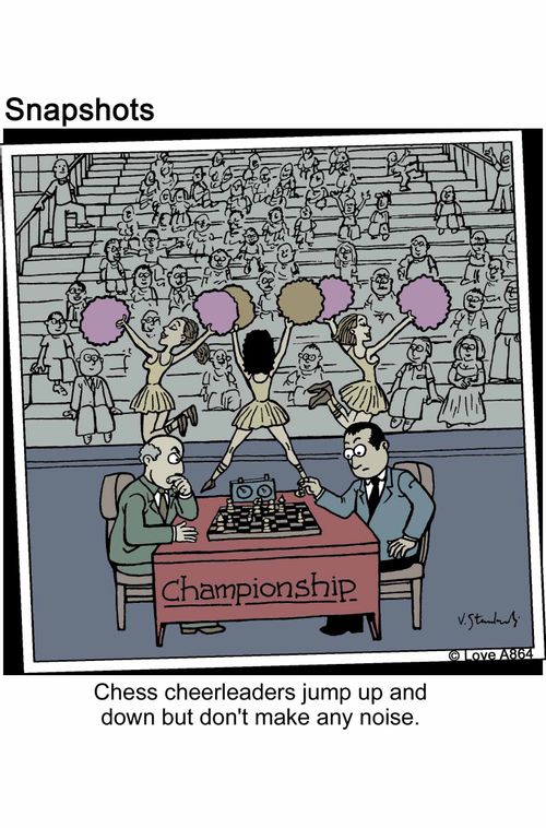 Chess cheerleaders jump up and down but don't make any noise.