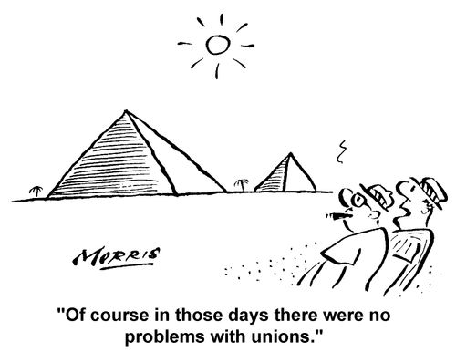 "Of course in those days there was no problems with unions."