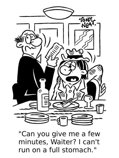 'Can you give me a few minutes, Waiter? I can't run on a full stomach.'