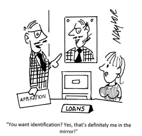 'You want identification? Yes, that's definitely me in the mirror!'