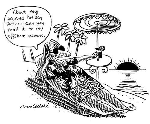 'About my accrued holdiay pay...can you mail it to my offshore account?'