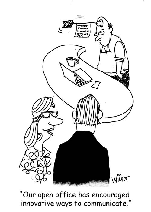 "Our open office has encouraged  innovative ways to communicate."