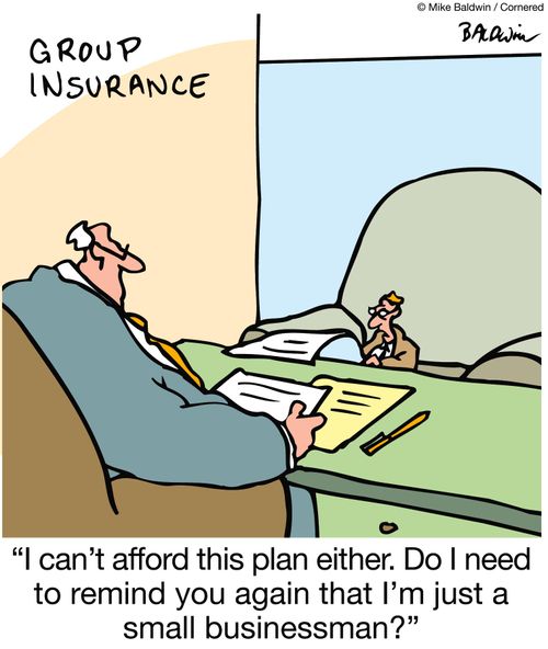"I can't afford this plan either. Do I need to remind you again that I'm just a small businessman?"