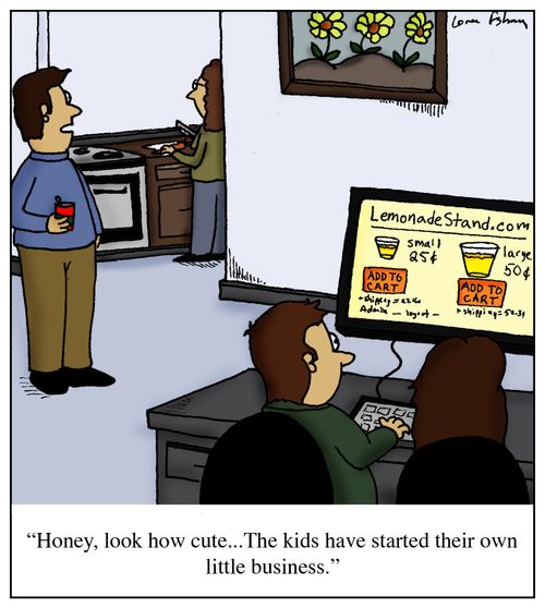 'Honey, look how cute...The kids have started their own little business.'