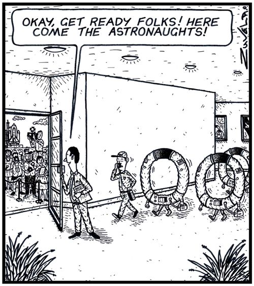 Man: 'Okay,get ready folks! Here come the Astronaughts!' 